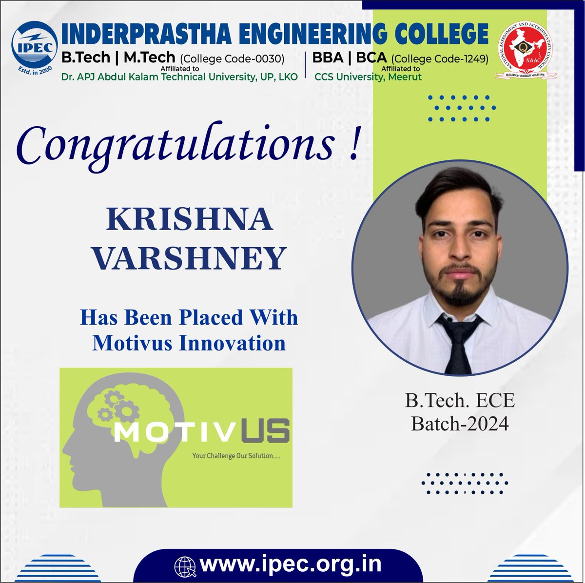 Congratulations!!!
Department of Electronics and Communication Engineering, Inderprastha Engineering College, Ghaziabad, is proud to announce the placement of Krishna Varshney in Motivus Innovation.
IPEC wishes all the best for his future endeavours.
.
#ipec #AICTE #bestcollege