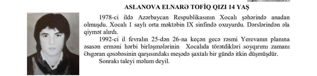 FROM THE SERIES OF CHILDREN MURDERED BY THE ARMENIANS

ELNARA ABBASOVA
Elnara was from Khojaly and she went missing on the night armenian forces committed Khojaly genocide
#MissingAzerbaijanis #ArmenianWarCrimes #CrimeNews #HumanRightsViolations #Children #JusticeforKhojaly