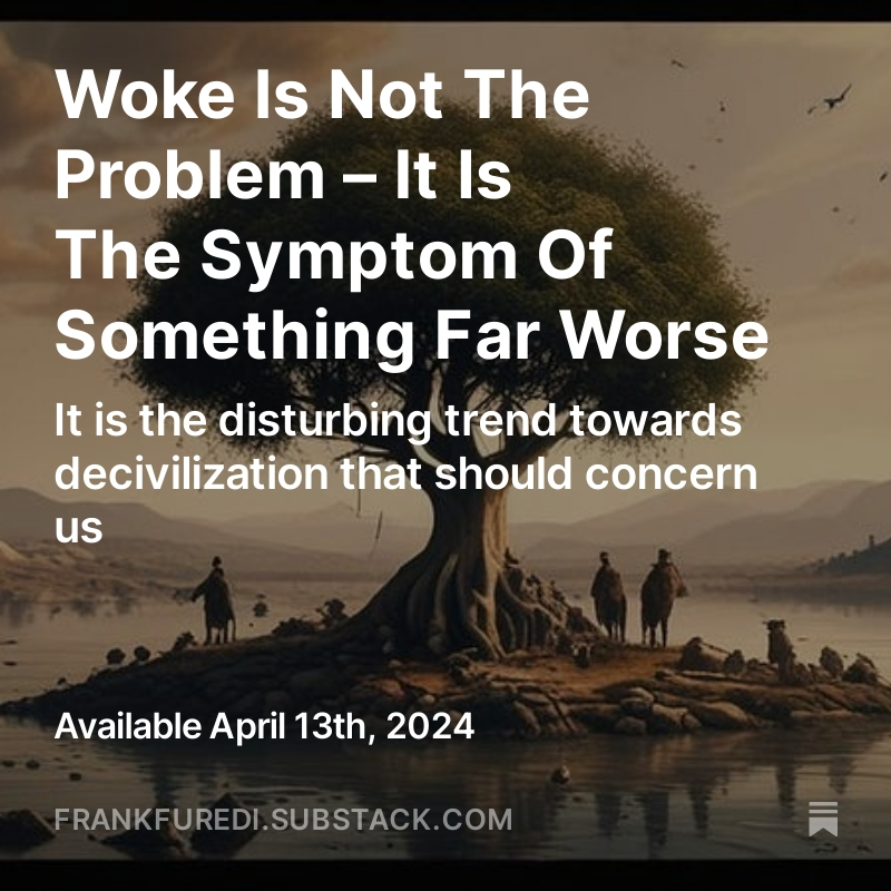 Woke Is Not The Problem – It Is The Symptom Of Something Far Worse, by @Furedibyte open.substack.com/pub/frankfured…