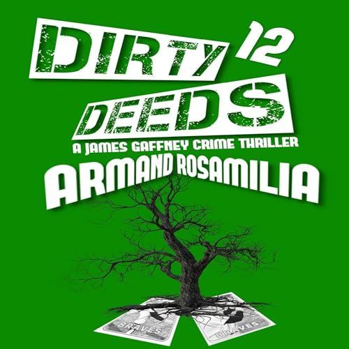Dirty Deeds 12 by Armand Rosamilia Now also available on #audiobook buff.ly/3xadh2c @amazon @ArmandAuthor #crimethriller