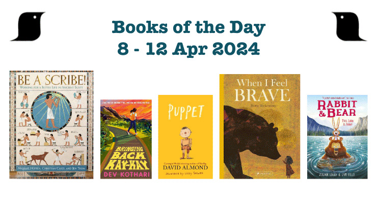 Books of the Day 2024 week #14 • Be A Scribe @CallawayMedias • Bringing Back Kay-Kay @DevyaniNK • Puppet @davidjalmond @lizzystewart • When I Feel Brave @BTeckentrup • Rabbit & Bear: This Lake is Fake! @_JimField @juliangough achuka.co.uk/blog/books-of-…