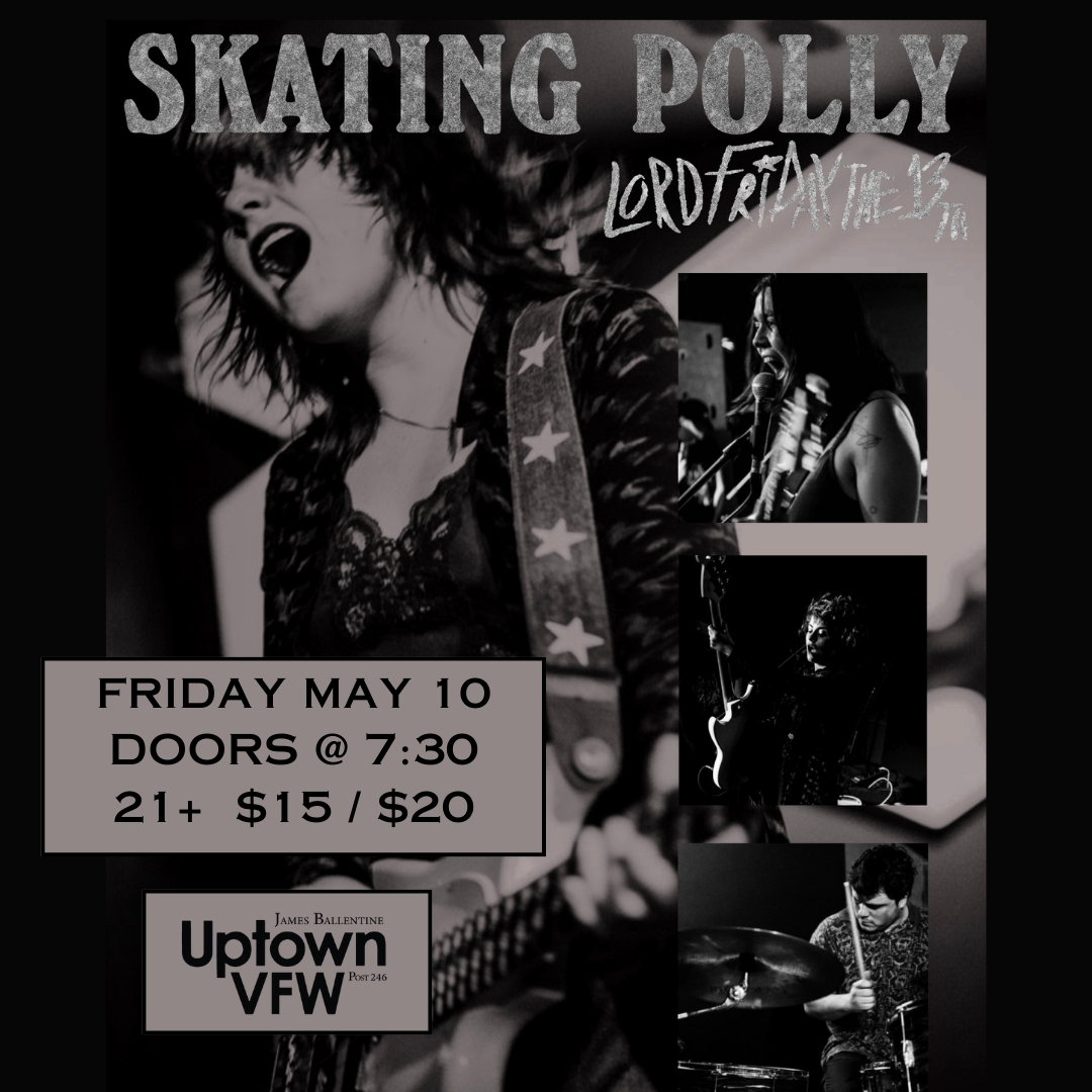 Don't Miss Skating Polly w/ Lord Friday the 13th & Surly Grrly on Fri, May 10 @UptownVFW 
--
BUY TIX ->> SkatingPolly-LordFriday.eventbrite.com
--
@SkatingPolly @lordfridayland @SurlyGrrly  
#uptownvfw #mpls #mnmusic #touringbands #liveshows #punk #rock #glam #glampunk #trashrock #womeninrock