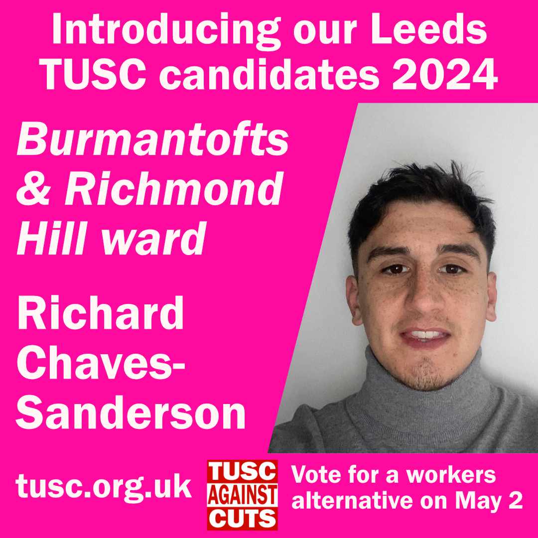 Introducing our candidates standing in the elections for Leeds City Council. 

Richard Chaves-Sanderdon is our candidate in Burmantofts and Richmond Hill ward - Richard is a member of the Socialist Party.