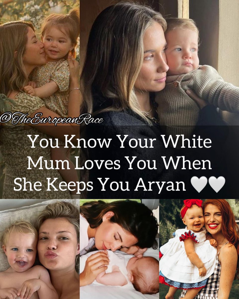 You Know Your White Mum Loves You When She Keeps You Aryan. 🤍😍❤️😘 WhiteLoyalty WhiteWomen WhiteBabies WhiteFuture