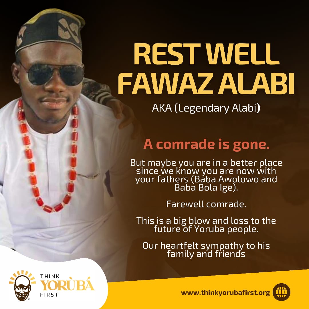 Rest in peace Fawaz Alabi. You were a progressive, a conservative, an Omoluabi, an Awori, a proper Yorùbá man, a BATIST, authentic Lagosian and a nationalist to the core. We all miss you, may we meet on the resurrection day. You never joked with the upliftment of the Awori…