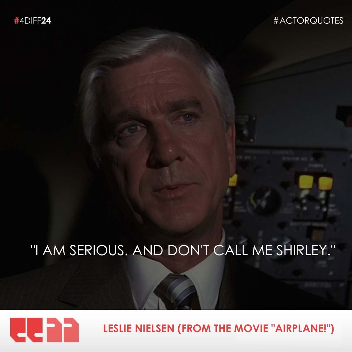'I am serious. And don't call me shirley.' - Lesie Nielsen

#actorquotes #quotes #dailyquotes #fdiff #fdiff24