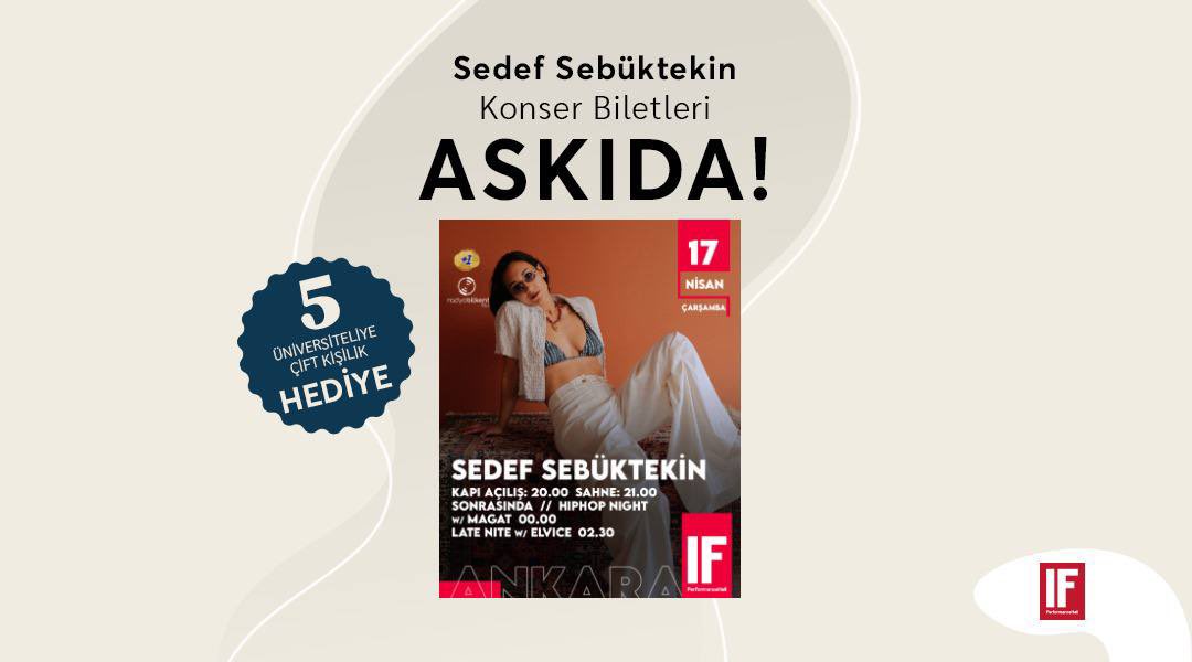 “Sedef Sebüktekin konseri” Ankara'da! @IFPerformance desteğiyle RT'leyen 5 üniversiteliye çift kişilik bilet hediye!