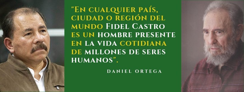 ✍️Daniel Ortega sobre Fidel Castro: 'En cualquier país, ciudad o región del mundo Fidel Castro es un hombre presente en la vida cotidiana de millones de seres humanos