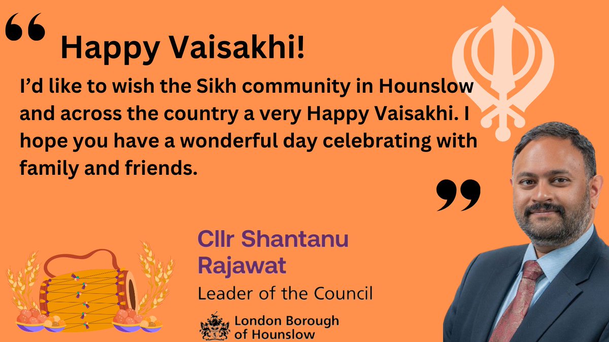 Councillor Shantanu Rajawat, Leader of #Hounslow Council, wishes a very Happy #Vaisakhi to everyone who is celebrating this weekend @Shansview #Vaisakhi2024