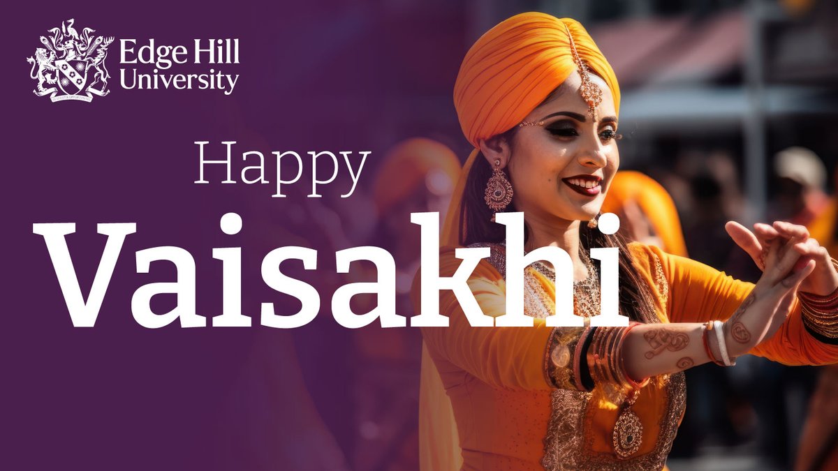 🎊 A Happy Vaisakhi to all those celebrating in the Edge Hill community. 🎊 May the warmth and joy of Vaisakhi fill your heart and home with love and laughter.