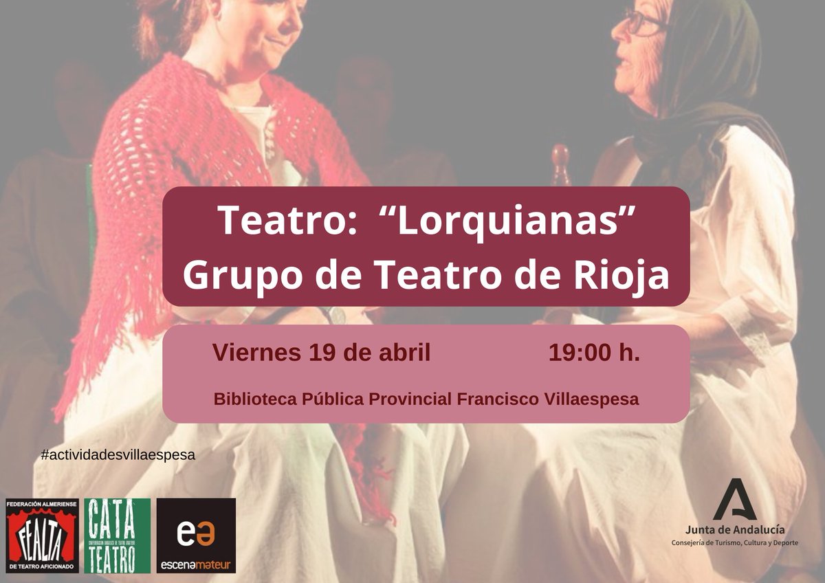 🎭Teatro “Lorquianas”, con el Grupo de Teatro de Rioja. 📆Viernes 19 de abril ⏲️19:00 h. Sala de exposiciones 🆓Entrada libre hasta completar aforo. #actividadesvillaespesa @almeriajunta @culturaand @CulturaAlmeria