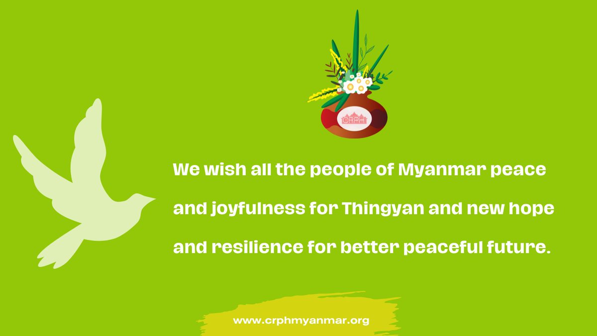 We, the Committee Representing Pyidaungsu Hluttaw of the elected representatives, wish all the people of #Myanmar peace and joyfulness for Thingyan and new hope and resilience for better peaceful future as we have worked for 3 years. 🌐crphmyanmar.org