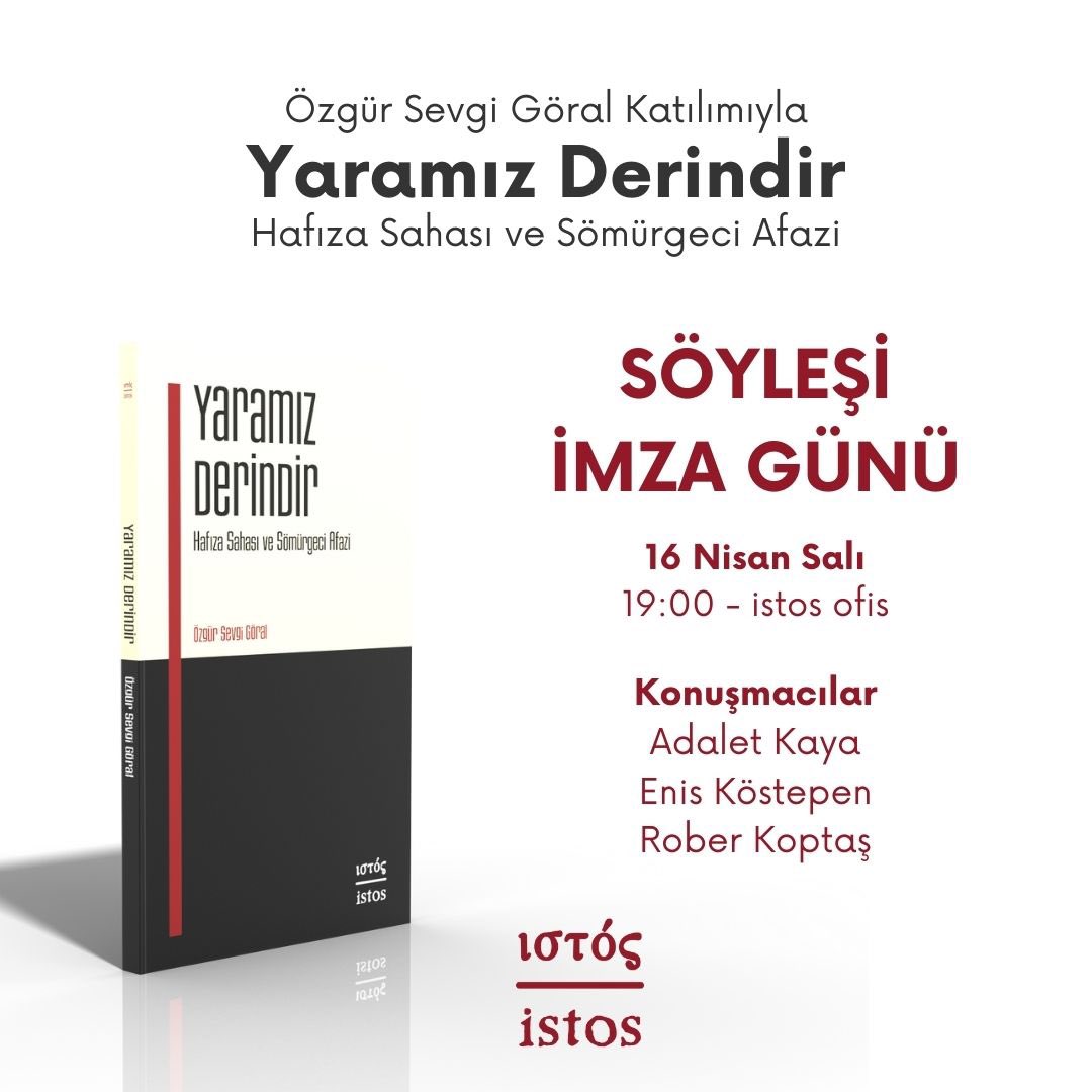 “Yaramız Derindir: Hafıza Sahası ve Sömürgeci Afazi” kitabı ilk kez İstanbul’da tartışılacak. Sevgili @AdaletKaya_, @eniskos ve @roberkoptas, kitabın yazarı @SevgiGoral’ın katılımıyla hafıza sahasındaki mücadele biçimlerini konuşacak. 📍16 Nisan Salı 19.00 - istos ofis