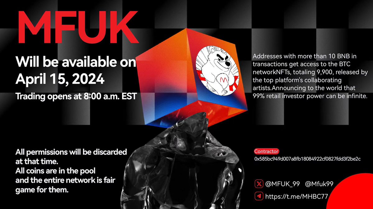 MFUK_99's tweet photo. The MFUK airdrop has ended. The conditions for sending the airdrop have been met and the airdrop will be completed before the market opens. MFUK (Mischievous Bear）will open for trading at 8:00 a.m. Eastern Time on April 15, 2024 (Beijing time: 20:00 on April 15, 2024). At that time, all permissions will be discarded, 1% will be airdropped, and 99% of the coins will be lost. In the pool, the whole network is buying up fairly Contract address: 0x585bc949d007a8fb18084922cf0827fdd3f2be2c 
Addresses with a transaction volume of more than 10 bnb can obtain NFTs released by cooperative artists on the top platform of the BTC network, totaling 9,900 pieces, announcing to the world that the power of 99% of retail investors can be unlimited. TG: https://t.co/45j2oMnIjY