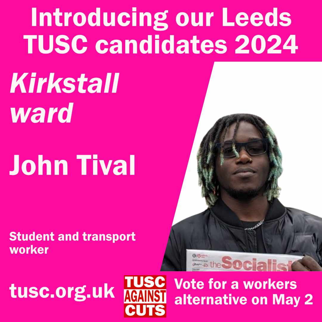 Introducing our candidates standing in the elections for Leeds City Council. John Tival is our candidate in Kirkstall ward - John is a member of the Socialist Party.