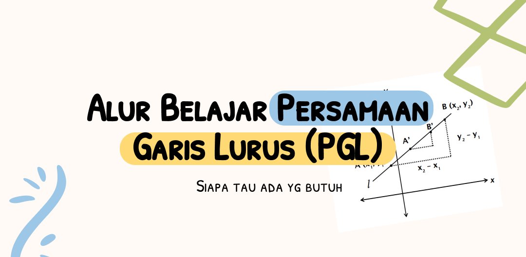 ℹ️ALUR BELAJAR PERSAMAAN GARIS LURUS (PGL) Siapa tau ada yg butuh apa aja yg harus dipelajari untuk PGL di UTBK dan juga alurnya darimana biar ga bingung. Jika km butuh, baca utas ini aja. -A THREAD-