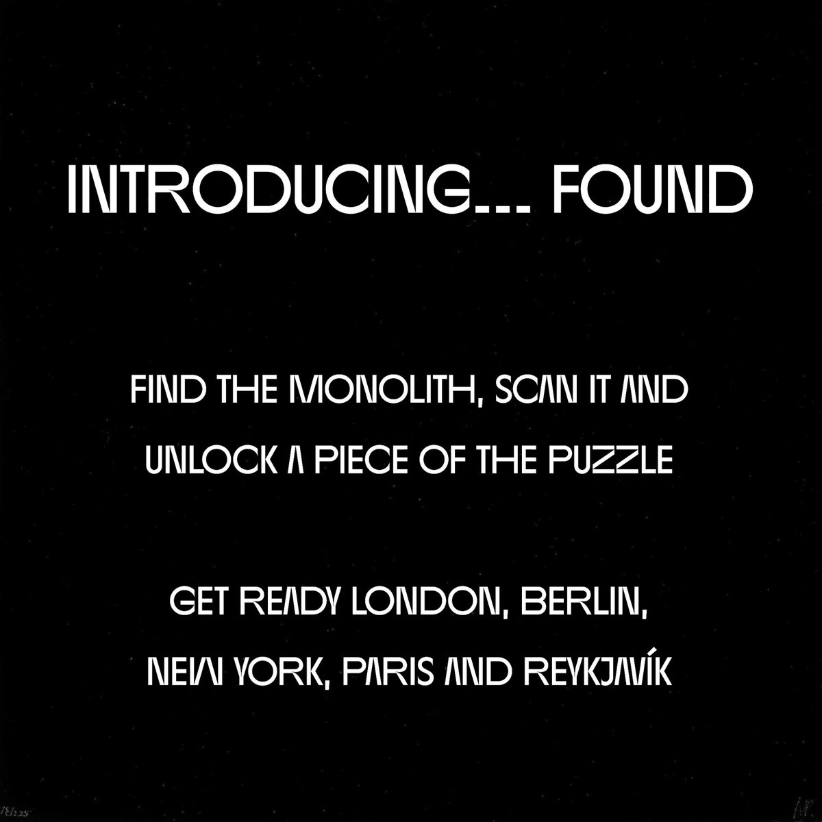 Introducing... FOUND Found is a cooperative, community challenge – a puzzle that, when complete, will reveal what’s next. Follow on socials and on Kiasmos.is for updates.