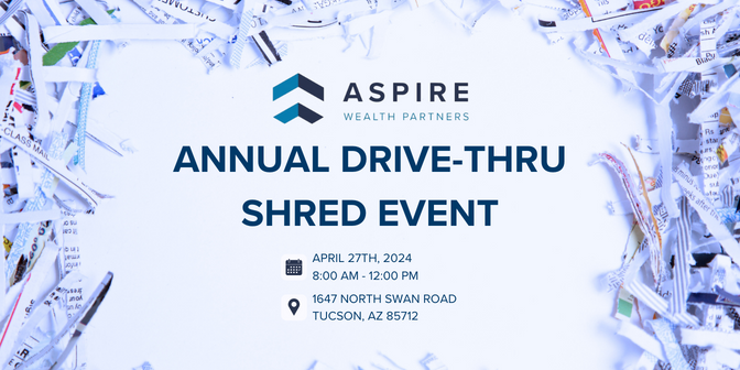 We hope you will join us for this drive-thru shred event in the Aspire Wealth Partners parking lot. Our staff will be onsite to assist in loading the documents into the shred on-site truck.  

#ShredEvent #SpringCleaning #AspireWealthPartners #Tucson