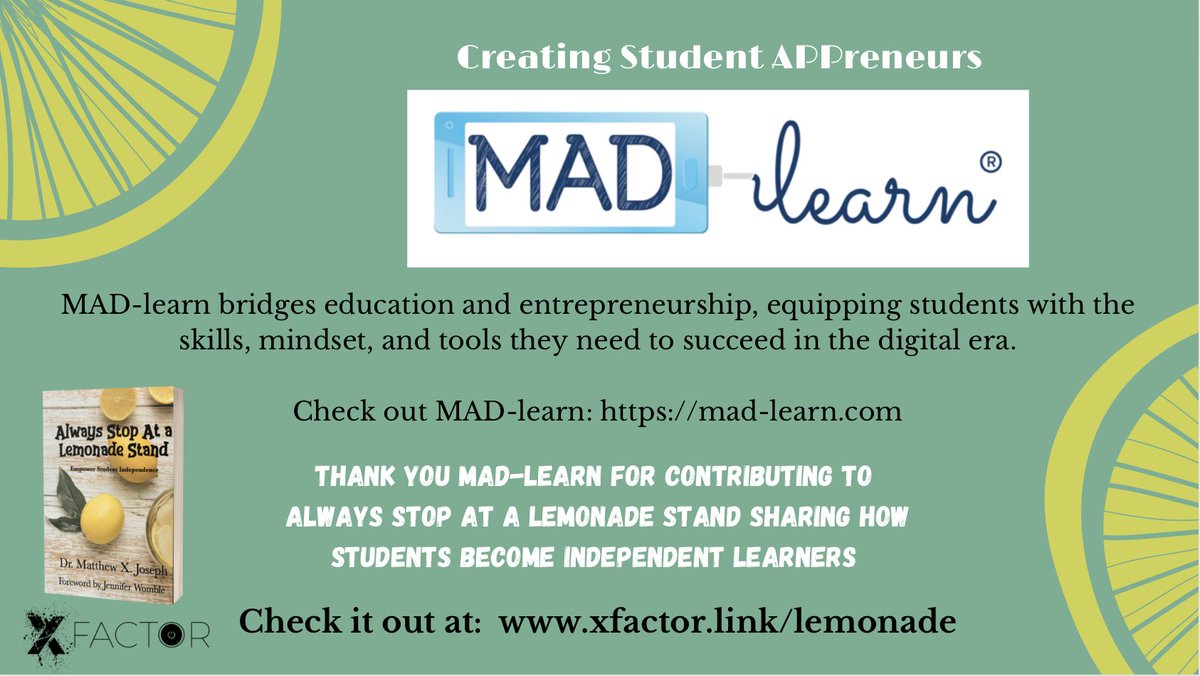 Thank you @MADLearn for contributing to Always Stop At a Lemonade Stand sharing how students become independent learners Check it out at: xfactor.link/lemonade MAD-learn bridges education and entrepreneurship @AlefiyaEdu @XFactorEdu