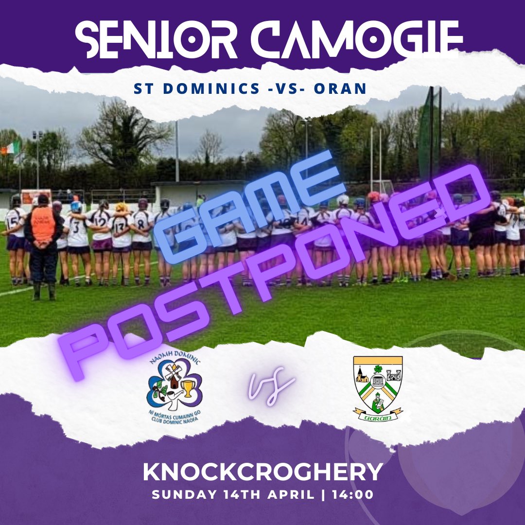 ** Game Postponed ** Sundays Senior Camogie game against Oran has been postponed due to pitch closure.
