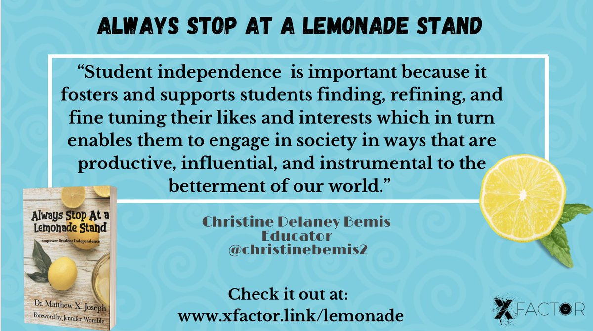 “Student independence is important because it fosters and supports students finding, refining, and fine tuning their likes and interests” @ChristineBemis2 Check it out Always Stop At a Lemonade Stand at xfactor.link/lemonade