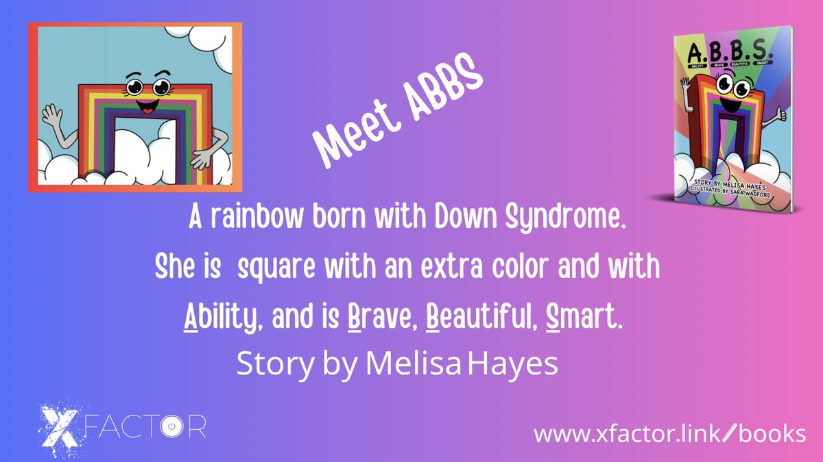 A rainbow born with Down Syndrome. She is square with an extra color and with Ability, and is Brave, Beautiful, Smart. Story by @MrsHayesfam check it out at xfactor.link/abbs