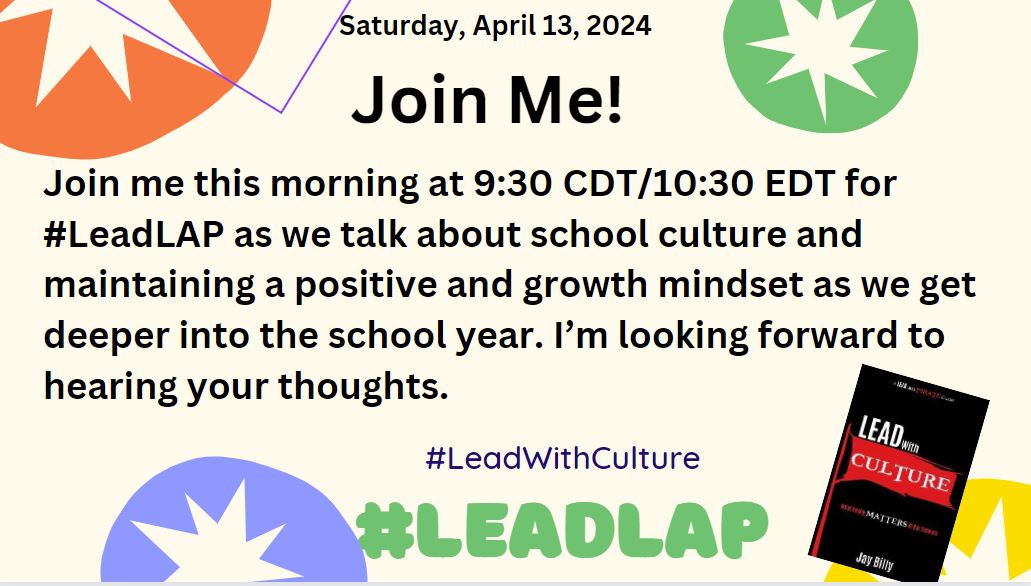 Join me this morning at 9:30 CDT/10:30 EDT for #LeadLAP as we talk about school culture and maintaining a positive and growth mindset as we get deeper into the school year. I’m looking forward to hearing your thoughts.