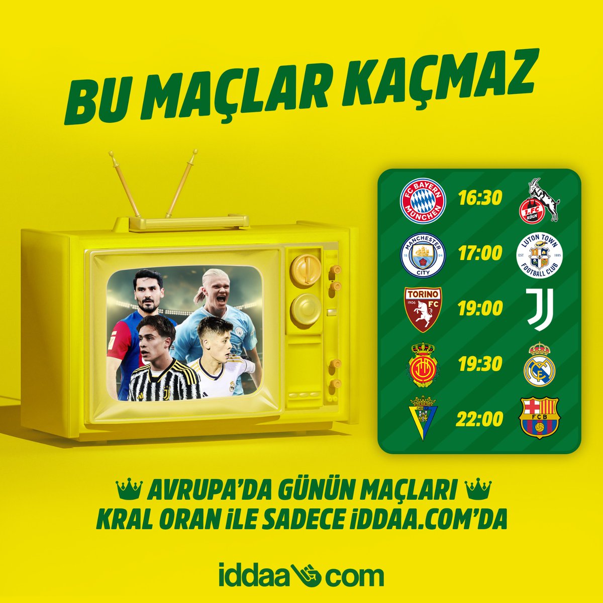 ⚽️Avrupa'da günün öne çıkan maçları 👑Kral Oran ile sadece iddaa.com'da.