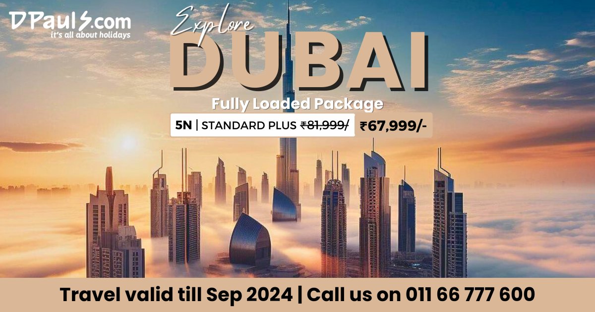 Explore Dubai! 5 Nts Fully Loaded Pke from Rs. 67,999/-
Incl: Airfare, Stay, Breakfast, Sightseeing and more.
Call 011-66777600!

#DPauls_Travel #Dubai #HoneymooninDubai #DubaiTrip #DubaiFrame #BurjKhalifa #DubaiTrip #DubaiGetaway #TravelDubai #DubaiVacation #DubaiFrame