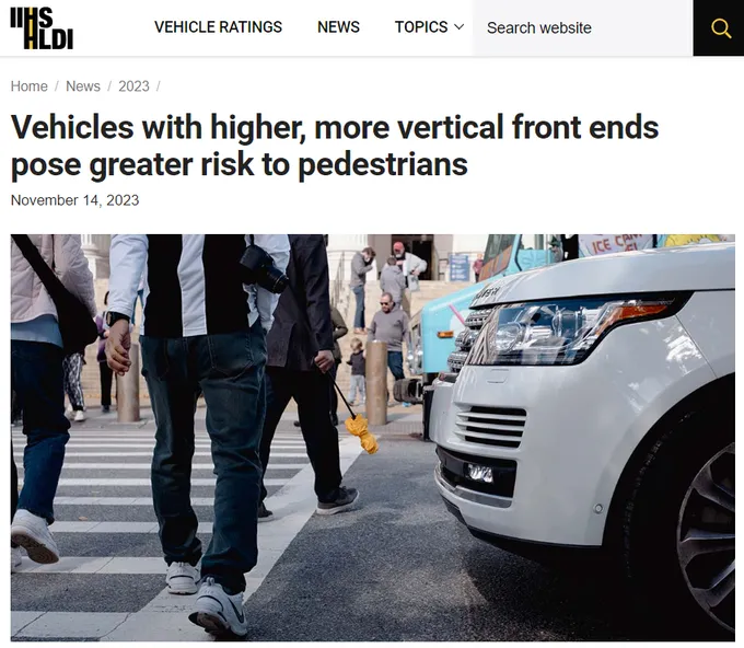 'SUVs and vans with a hood height greater than 40 inches are about 45% more likely to cause fatalities in pedestrian crashes than cars and other vehicles with a hood height of 30 inches or less and a sloping profile.' 👀