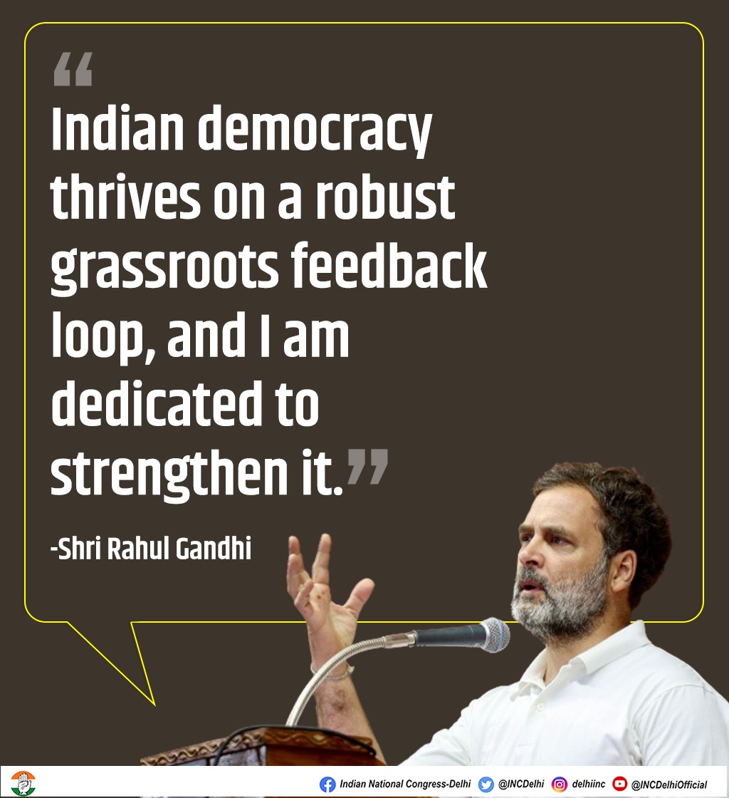 Indian democracy thrives on a robust grassroots feedback loop, and I am dedicated to strengthen it. -Shri @RahulGandhi