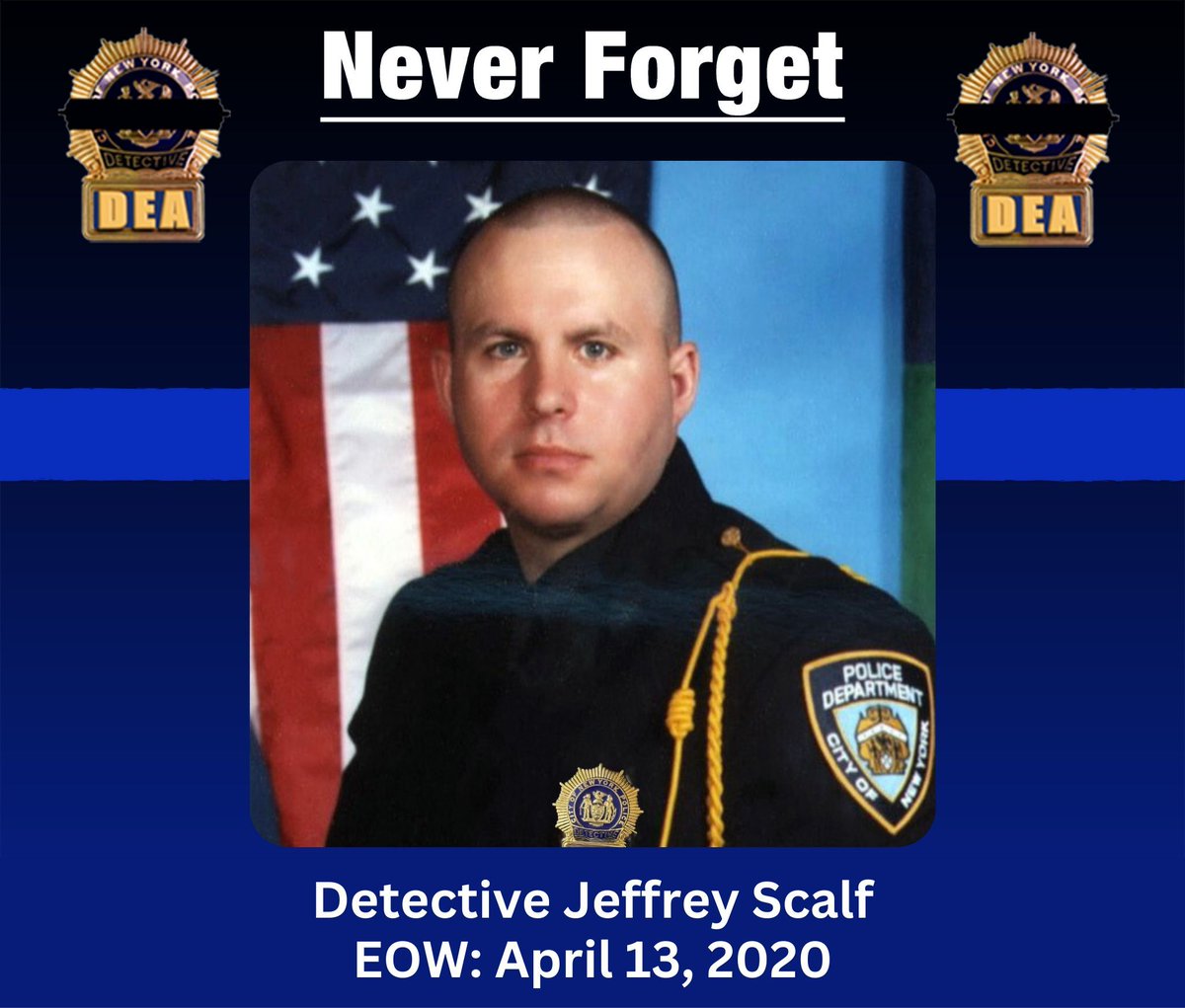 Today marks four years since hero NYPD Detective Jeffrey Scalf was taken by the coronavirus. He will be remembered as he lived – one of 'The Greatest Detectives in the World.” The DEA renews the solemn vow to #NeverForget – and forever be here for Jeff’s loved ones.