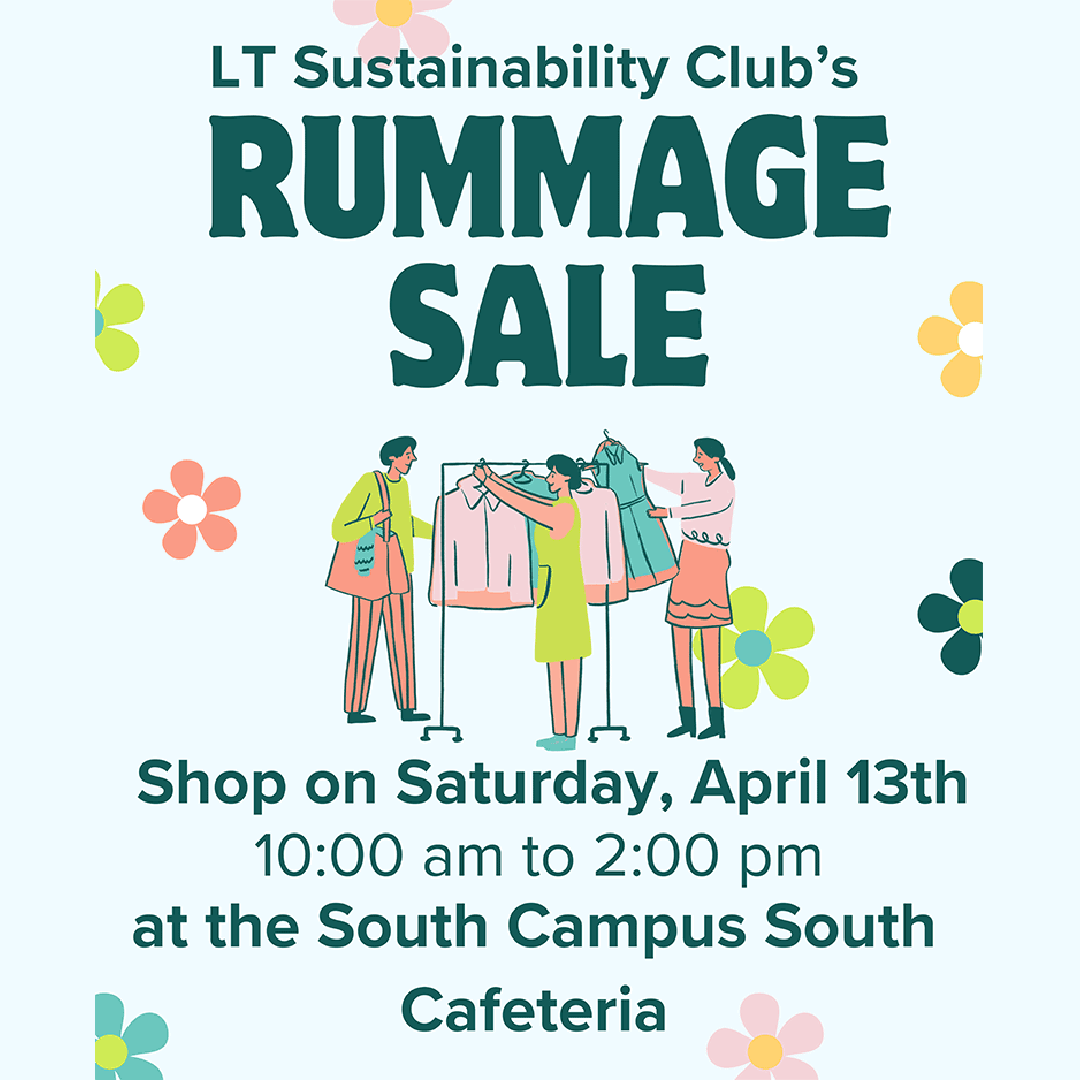 The donations are in, and now it's time for you to go shopping!!! SUSTAINABILITY CLUB's annual rummage sale is TODAY (4/13) from 10:00 a.m. to 2:00 p.m. in the South Cafeteria at South Campus!! #WeAreLT #JustPickTwo