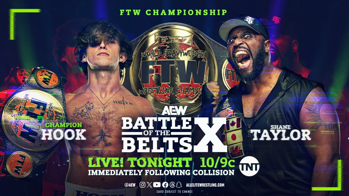 #AEWBOTB TONIGHT @TheTruistArena | Highland Heights, KY LIVE 10/9c | TNT #FTW Championship! HOOK (c) vs. Shane Taylor After STP scored the win on #AEWDynamite, @Shane216Taylor will challenge FTW Champion @730HOOK at #AEW Battle of the Belts!