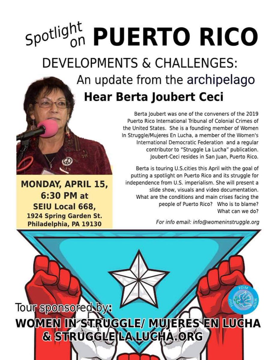 Join our friend &amp; long time organizer Berta Joubert-Ceci for a report back about developments and challenges in Puerto Rico. The event is on Monday, April 15th at 6:30 pm at SEIU 668 at 1924 Spring Garden Street in Philadelphia. Presented by Women in Struggle/Mujeres en Lucha 🇵🇷