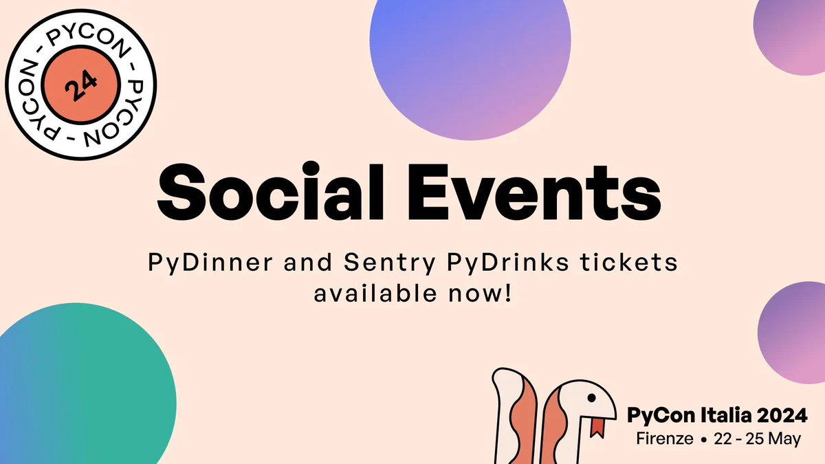 Promotional banner for PyCon Italia 2024, highlighting 'Social Events'. Includes 'PyDinner' and 'Sentry PyDrinks' tickets availability announcement. Event dates are May 22-25 in Firenze. The background is pastel peach with abstract shapes in blue and purple. The PyCon Italia logo is featured at the top.