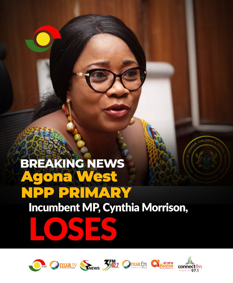 BREAKING 🚨: Agona West MP, Cynthia Morrison loses in NPP Parliamentary Primary. 

#3NewsGH