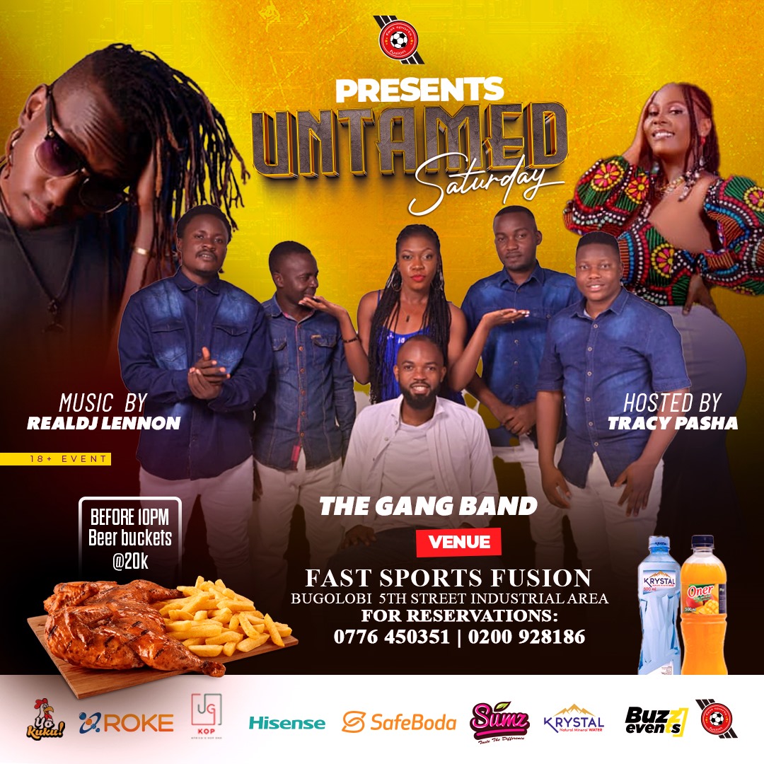 It's Saturday, 
It's untamed, 
All roads lead to Fast Sports Fusion.. 
On 5th Street, Industrial Area. Bugolobi. 
The gang band on it again...