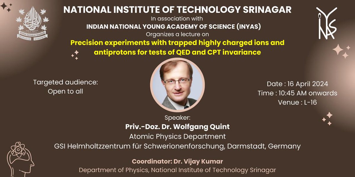 Attend NIT Srinagar & INYAS's event on 'Precision Experiments with Trapped Ions & Antiprotons' by Prof. Quint, 16th April, 10:45 AM, L-16. Explore QED & CPT invariance tests via ion traps. #NITSrinagar #Physics #INYAS #QuantumElectrodynamics #CPTInvariance #IonTraps #Antiprotons