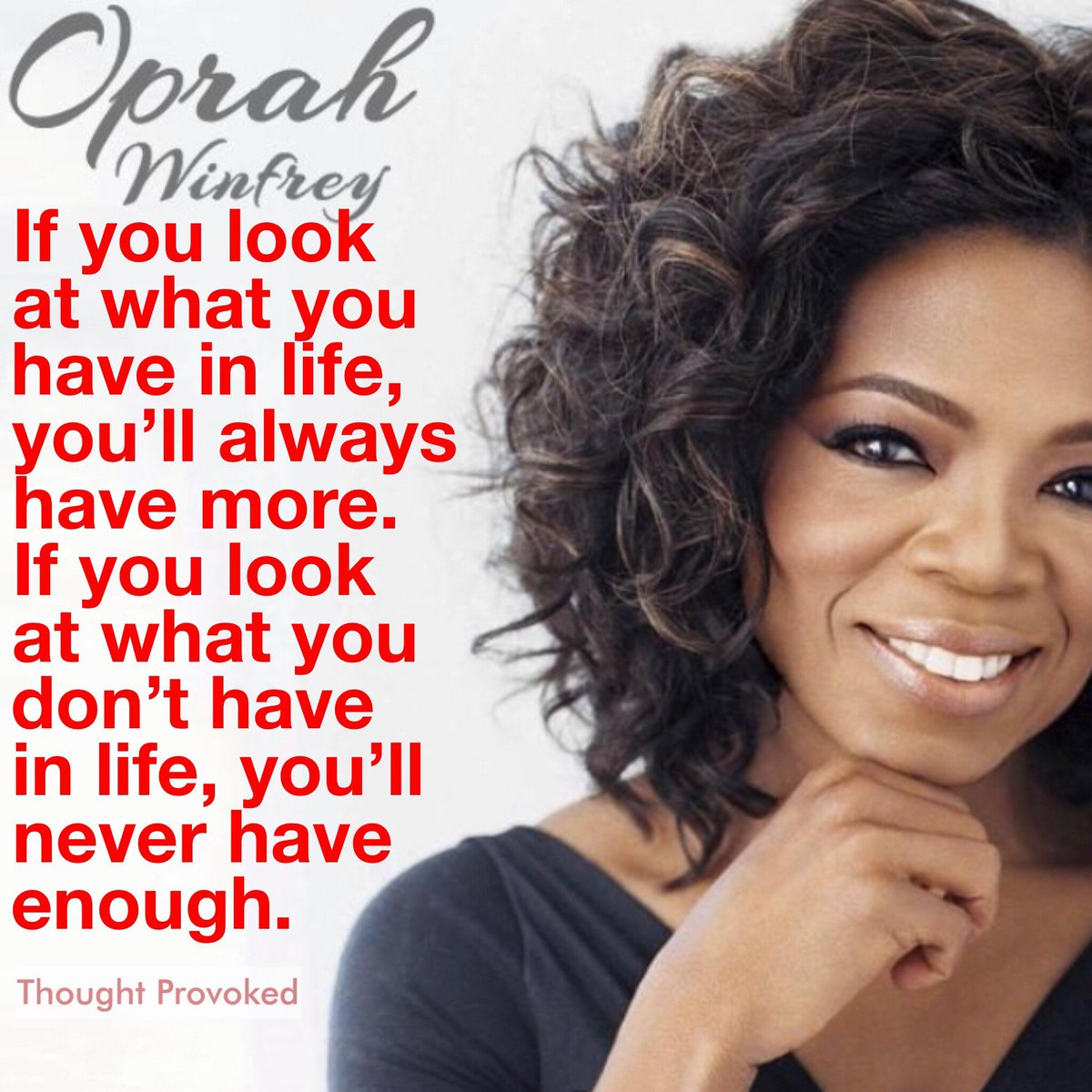 If you look at what you have in life, you'll always have more. If you look at what you don't have in life, you'll never have enough. #quote #IQRTG