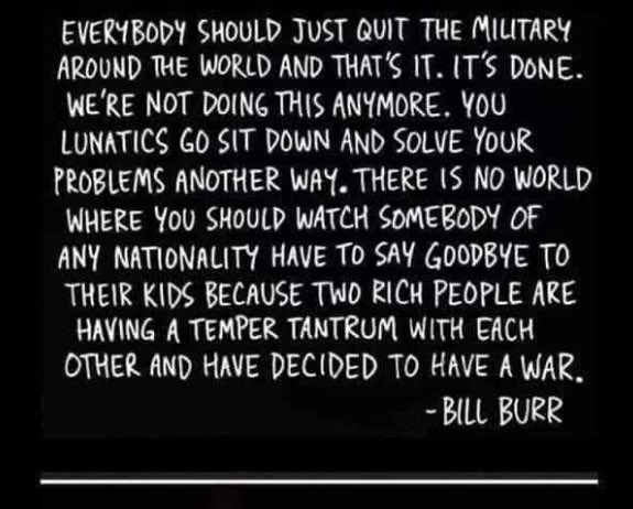 We shouldn’t be doing this anymore. 

@billburr 
WWIII