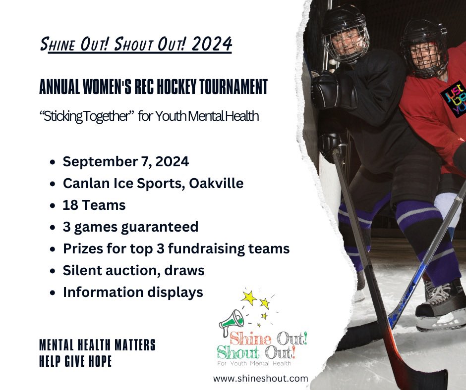 1/3 …Shine Out! Shout Out! 2024 - September 7, 2024 @ Canlan Ice Sports Oakville. 

Be a part of our story. Join as a team, a sponsor, a donor for our silent auction or draws, give a donation, volunteer, or if you are a mental health organization - set up a display (for free).