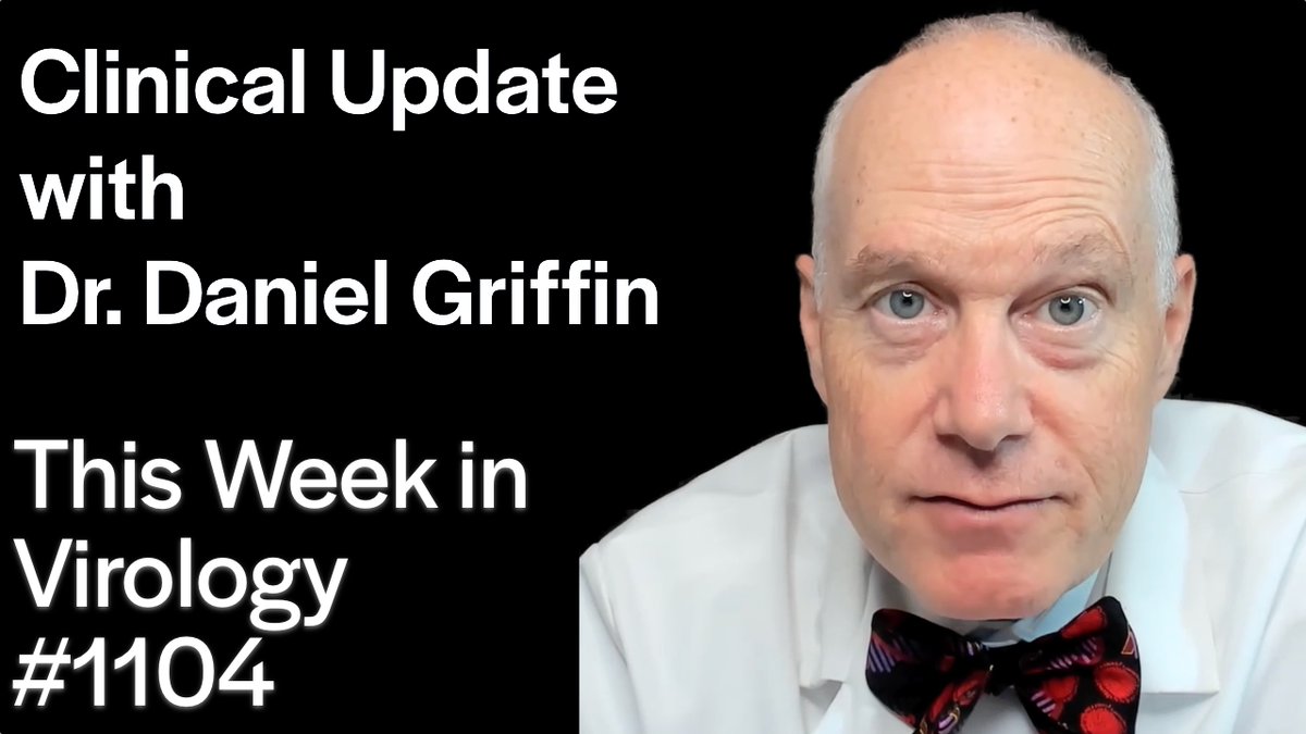 TWiV 1104: Clinical update with Dr. Daniel Griffin 🩺 In his weekly clinical update, Dr. Griffin reviews recent statistics on the circulation of measles before addressing results of Pfizer’s phase 3 RSV vaccine clinical trial for adults under 60, RSV, influenza and SARS-CoV-2…