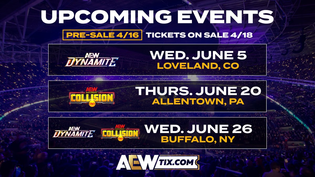 🚨 New #AEW Events just announced for JUNE: • #AEWDynamite 6/5 Loveland, CO • #AEWCollision 6/20 Allentown, PA • #AEWDynamite & #AEWCollision 6/26 Buffalo, NY 🎟 Presale tickets go on sale THIS TUESDAY 4/16 Sign up to be an AEW Insider on AEWTix.com to get early…