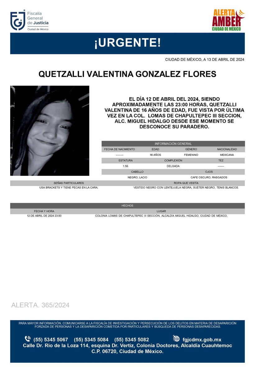 Se activa #AlertaAmber para localizar a una menor de 16 años de edad, de nombre Quetzalli Valentina González Flores, fue vista por última vez el día 12 de abril de 2024 en la colonia Lomas de Chapultepec Tercera Sección, alcaldía Miguel Hidalgo