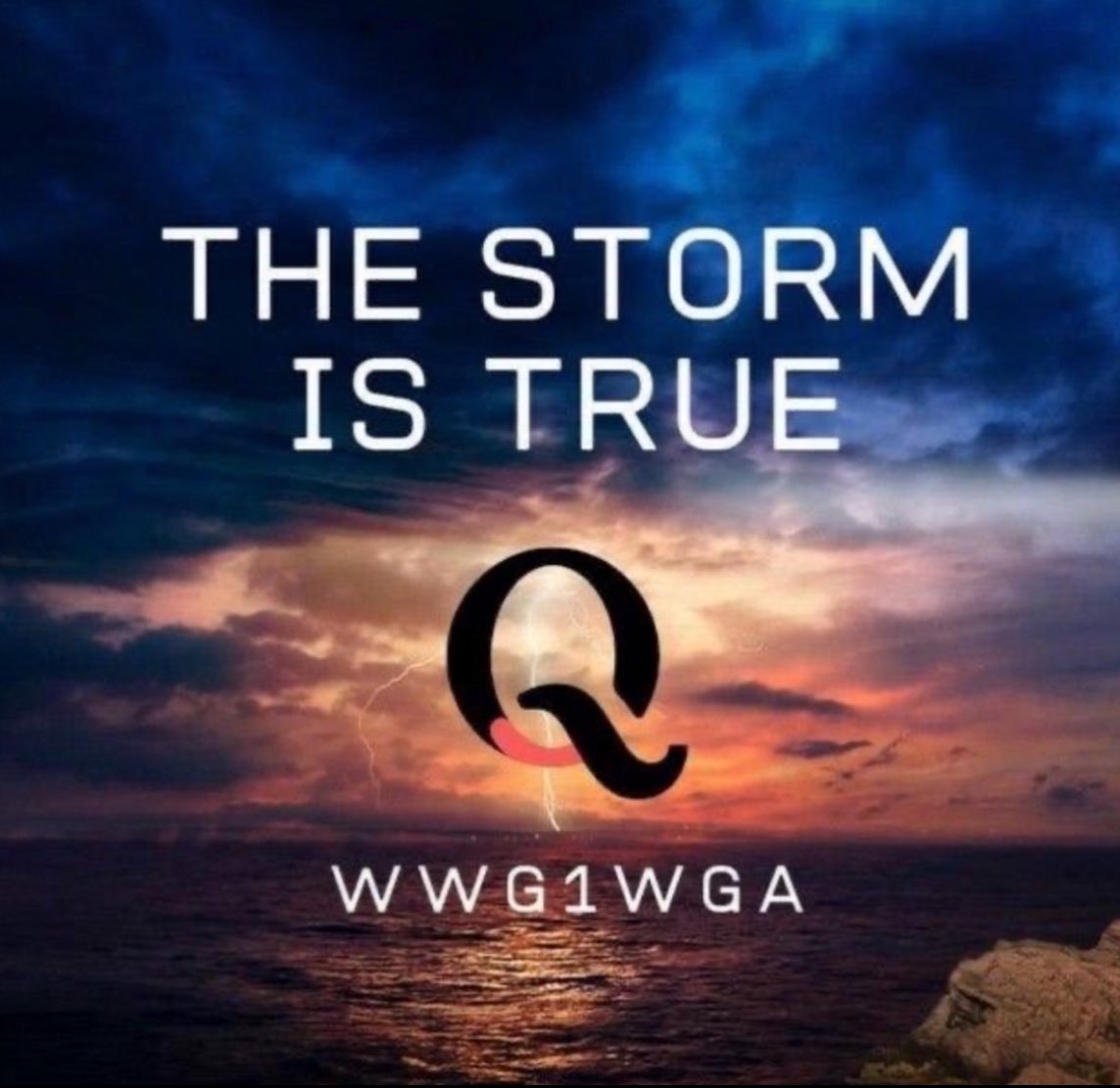 The Storm Is True 
Q 
#WWG1WGA 
#WeAreTheNews
#WeAreTheStorm
#SaveTheChildrenWorldWide