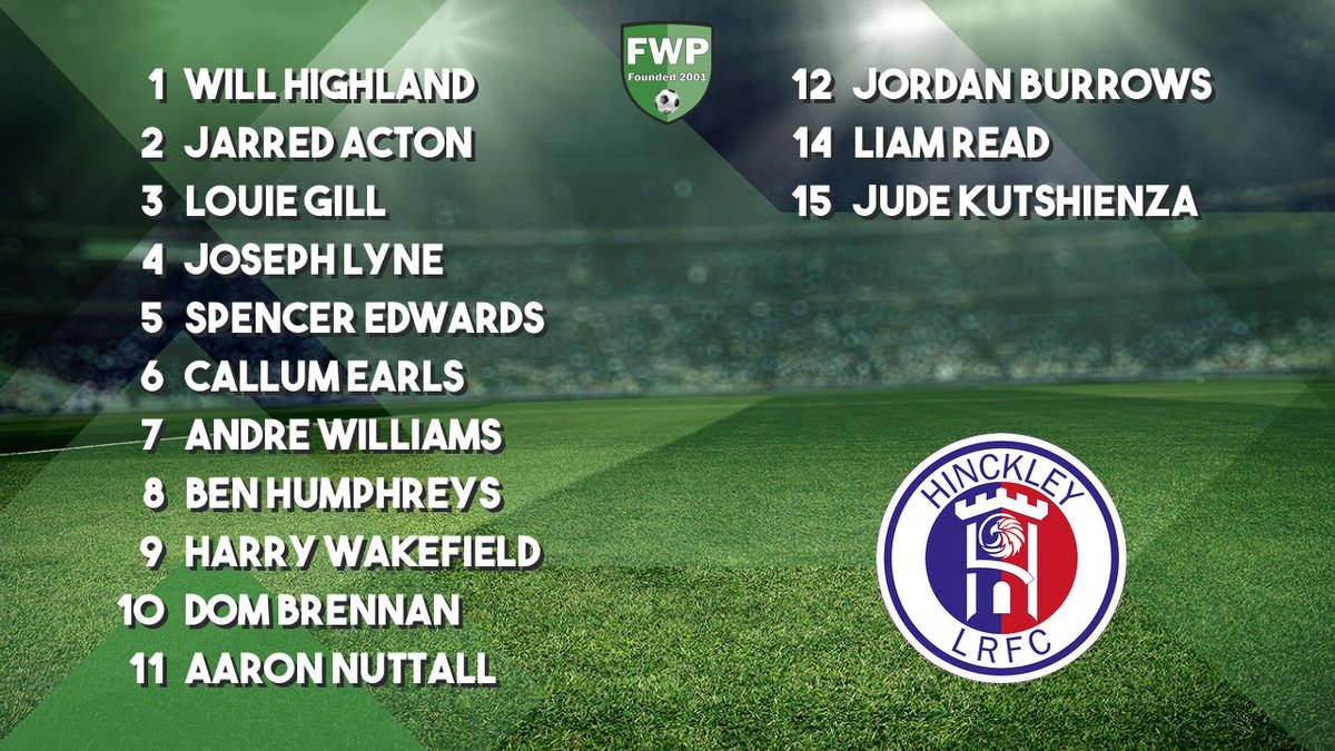 HINCKLEY LRFC: Highland Acton Gill Lyne Edwards Earls Williams Humphreys Wakefield Brennan Nuttall; SUBS: Burrows Read Kutshienza @PitchingIn_