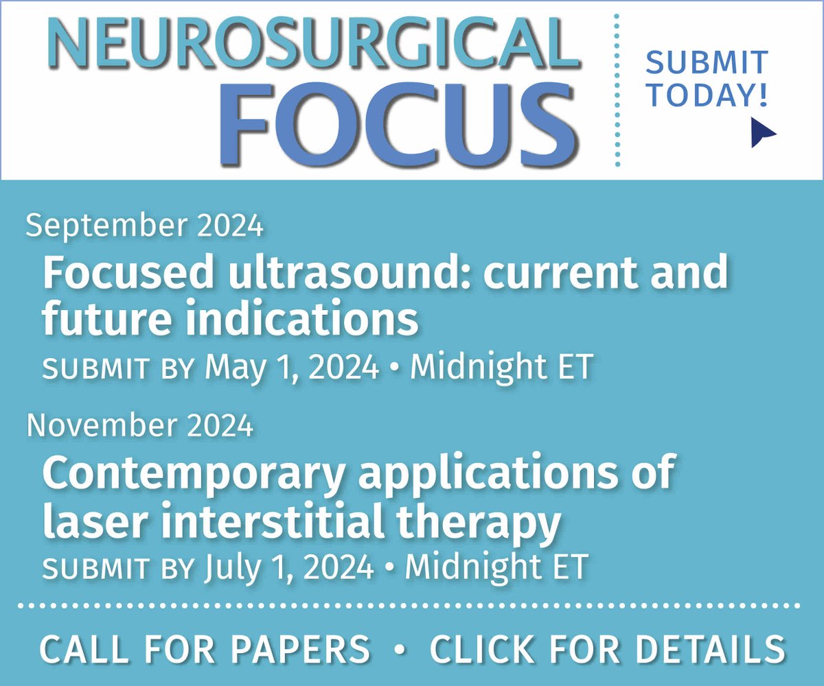 #NeurosurgicalFocus: Call for paper. September 2024 issue topic: Focused ultrasound: current and future indications. Submit by May 1, 2024! thejns.org/page/328732 #neurosurgery #functional #focusedultrasound #neurosurgeon