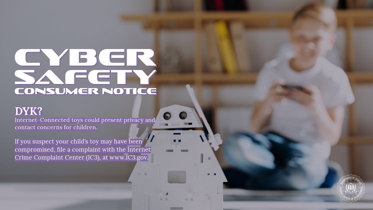 Prior to introducing internet-connected toys to your home, consider that they typically contain sensors, microphones, cameras, data storage components, & other capabilities that could risk the privacy & safety of your children. #CyberSafetySaturday ic3.gov/Media/Y2017/PS…