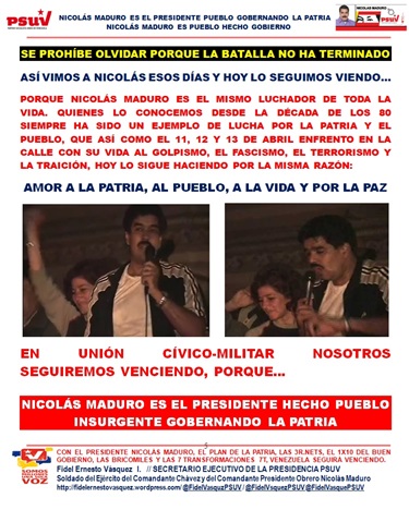 AMOR A LA PATRIA, AL PUEBLO, A LA VIDA Y POR LA PAZ, POR ESO VENEZUELA SEGUIRÁ VENCIENDO, PORQUE DONDE SEA Y COMO SEA EL PRESIDENTE NICOLÁS MADURO ES EL CONDUCTOR DE VICTORIAS fidelernestovasquez.wordpress.com @FidelVsquezPSUV @NicolasMaduro @dcabellor #13abr #Todo11TieneSu13